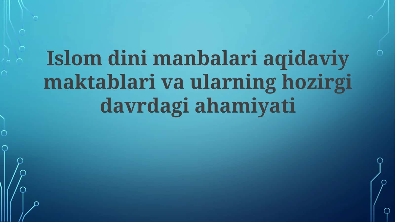 Islom dinining an'anaviy maktablari va ularning hozirgi davrdagi ahamiyati