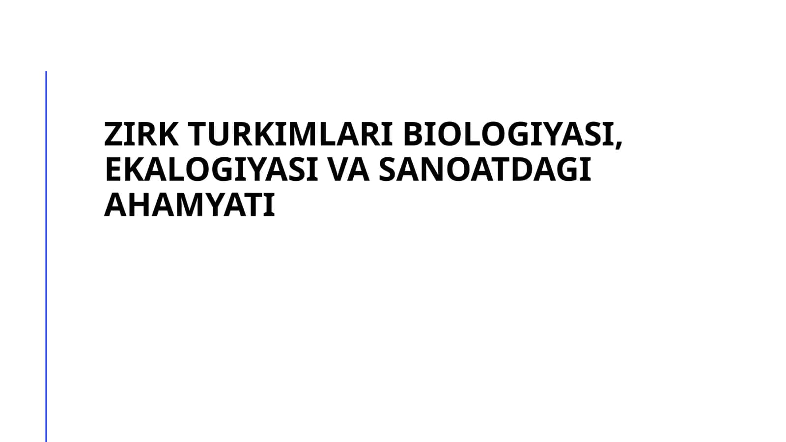 Zirk turkimlari biologiyasi, ekalogiyasi va sanoatdagi ahamyati