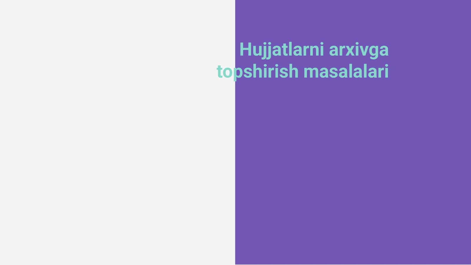 Hujjatlarni arxivga topshirish masalalari