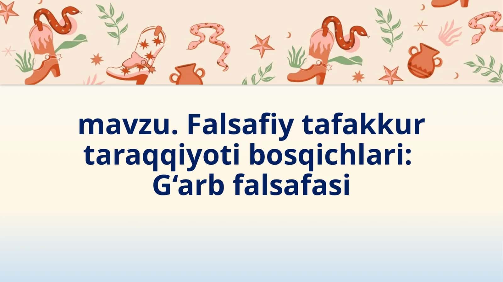 Falsafiy tafakkur taraqqiyoti bosqichlari: G‘arb falsafasi