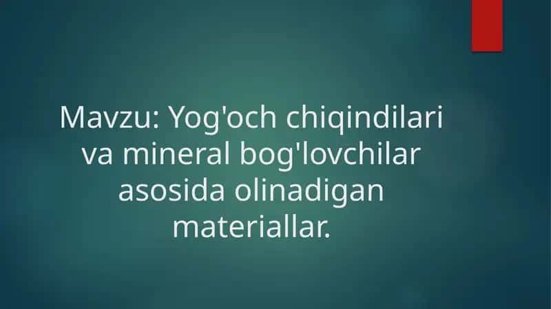 Yog'och chiqindilari va mineral bog'lovchilar asosida olinadigan materiallar