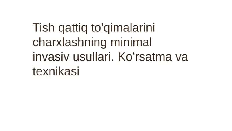 Tish qattiq to'qimalarini charxlashning minimal invasiv usullari