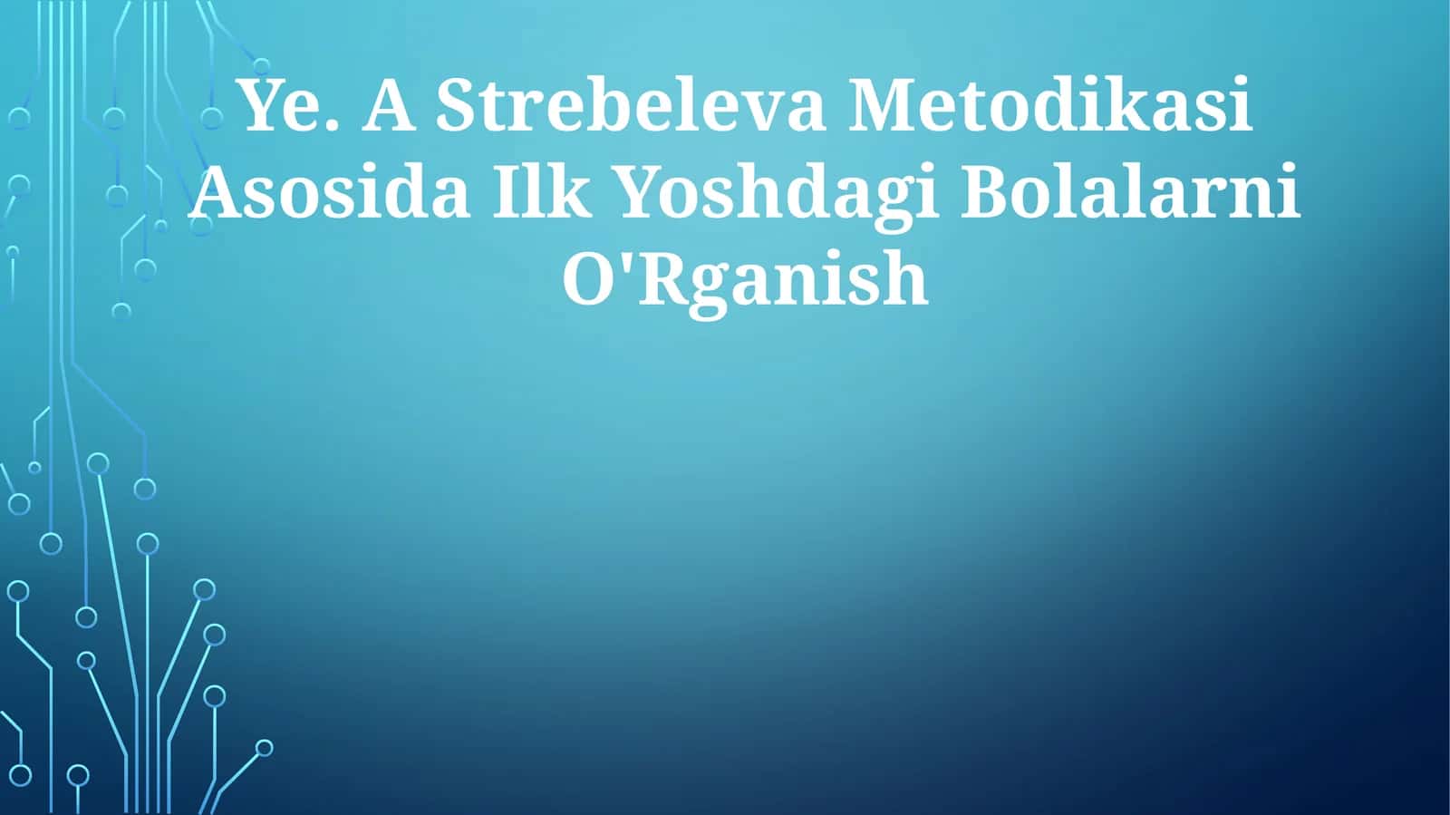 Ye. A Strebeleva Metodikasi Asosida Ilk Yoshdagi Bolalarni O'Rganish