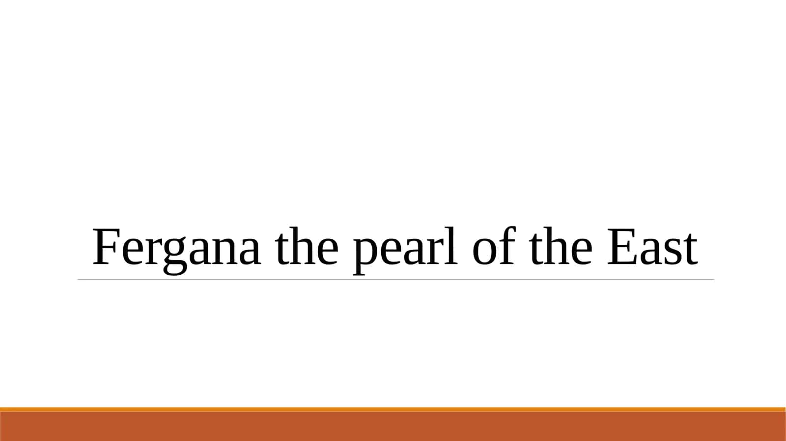 Fergana the pearl of the East