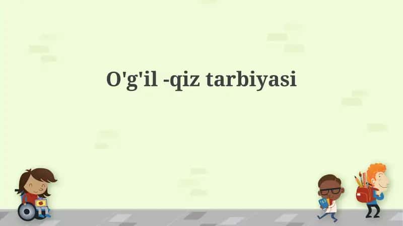 O'g'il -qiz tarbiyasi