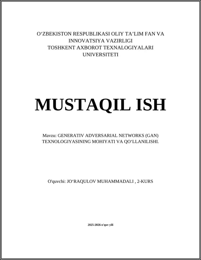 GENERATIV ADVERSARIAL NETWORKS (GAN) TEXNOLOGIYASINING MOHIYATI VA QO‘LLANILISHI