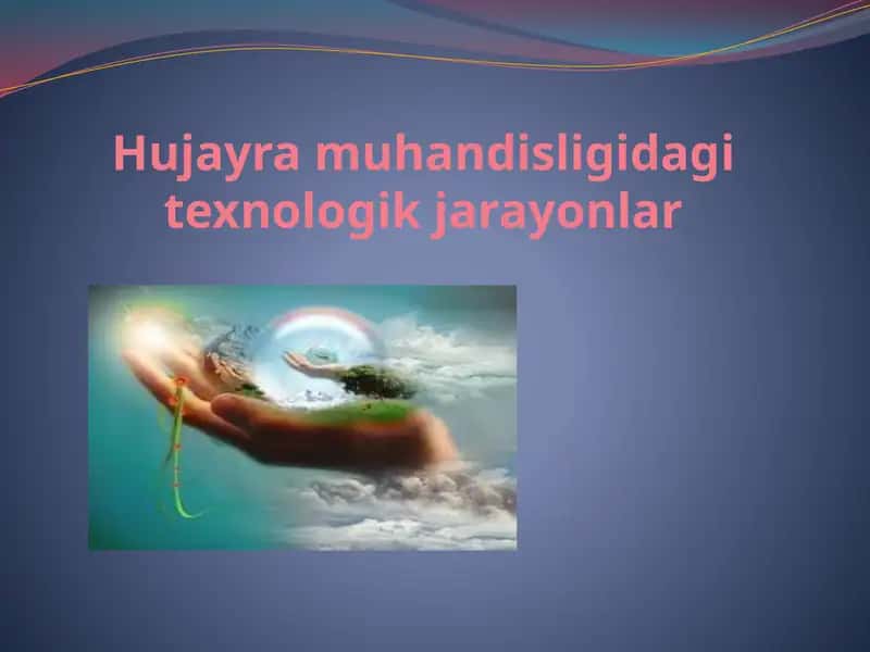 Hujayramuhandisligitexnologikjarayonlar