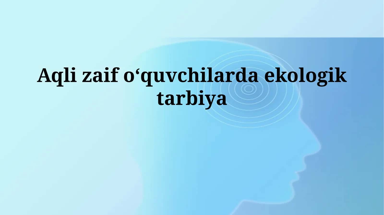 Aqli zaif o‘quvchilarda ekologik tarbiya