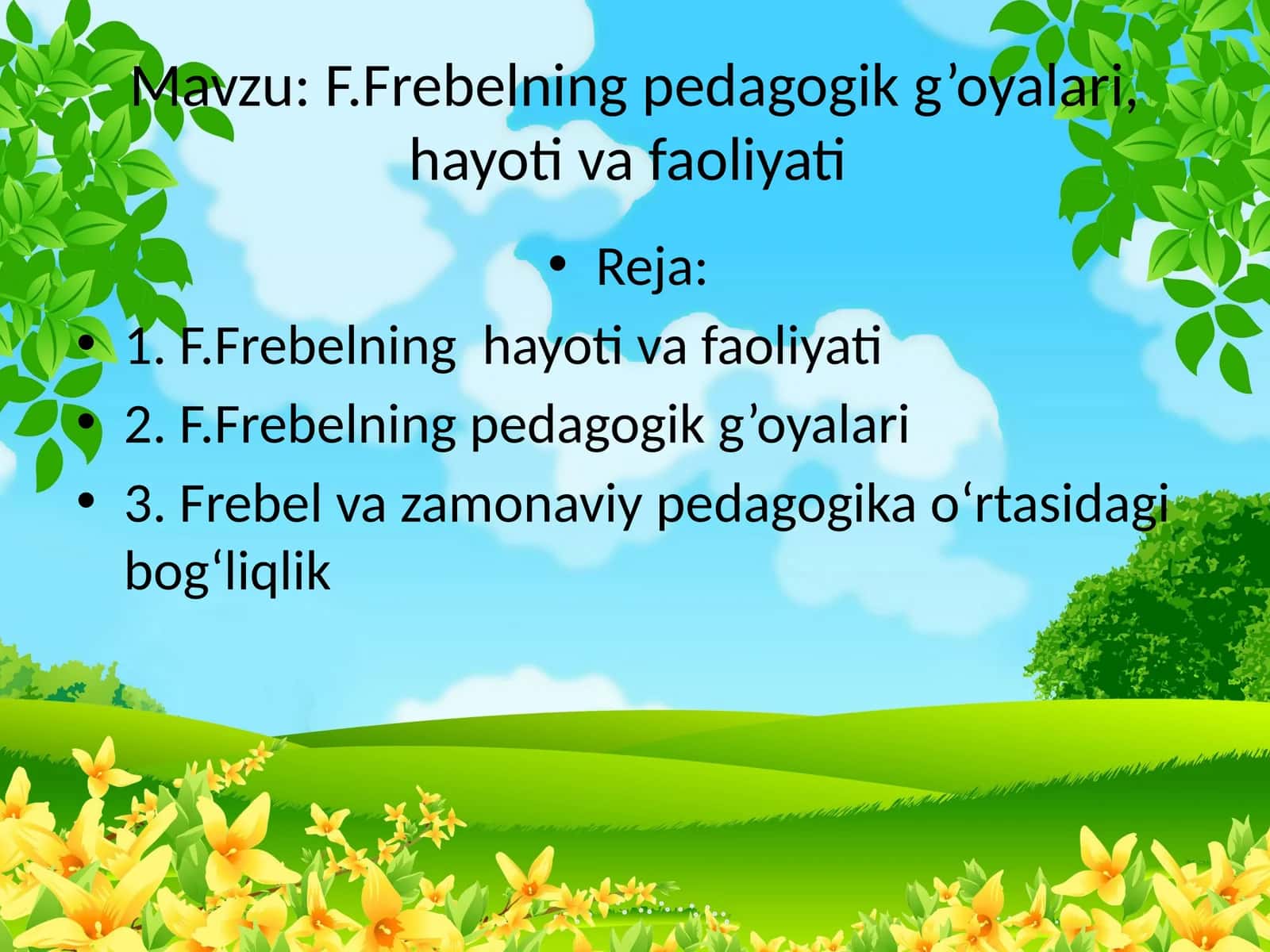 F.Frebelning pedagogik g’oyalari, hayoti va faoliyati