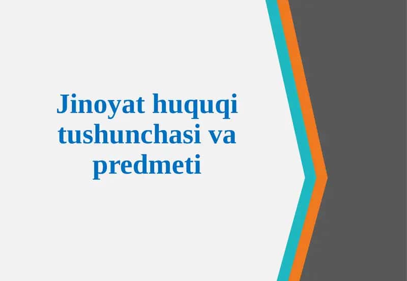 Jinoyat huquq va tushunchasi mavzusi va predmeti