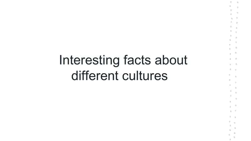 Interesting facts about different cultures