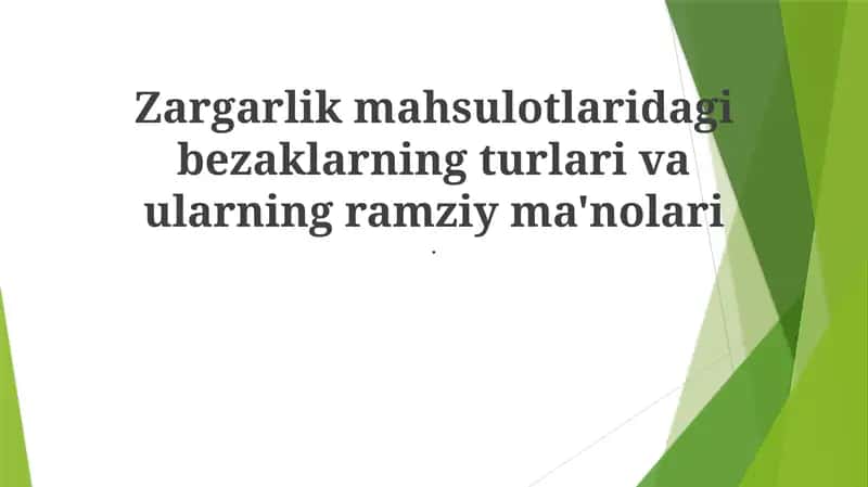 Zargarlik mahsulotlaridagi bezaklarning turlari va ularning ramziy ma'nolari