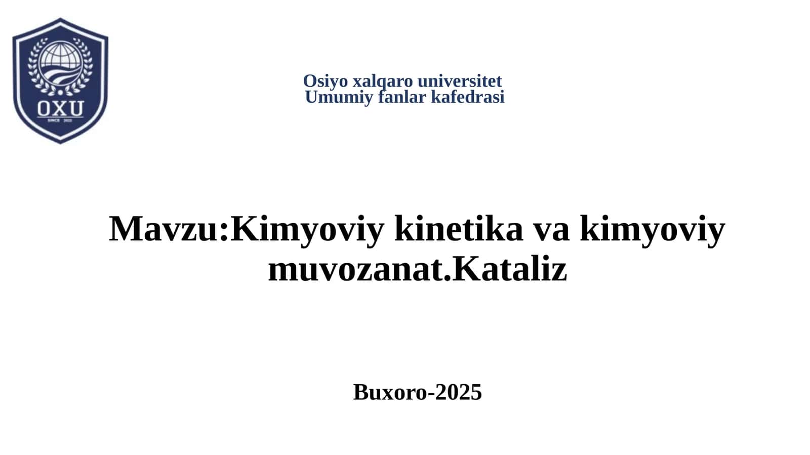 Kimyoviy kinetika va kimyoviy muvozanat.Kataliz