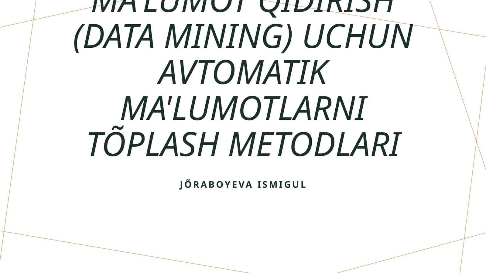 Ma'lumot qidirish (data mining) uchun avtomatik ma'lumotlarni tõplash metodlari