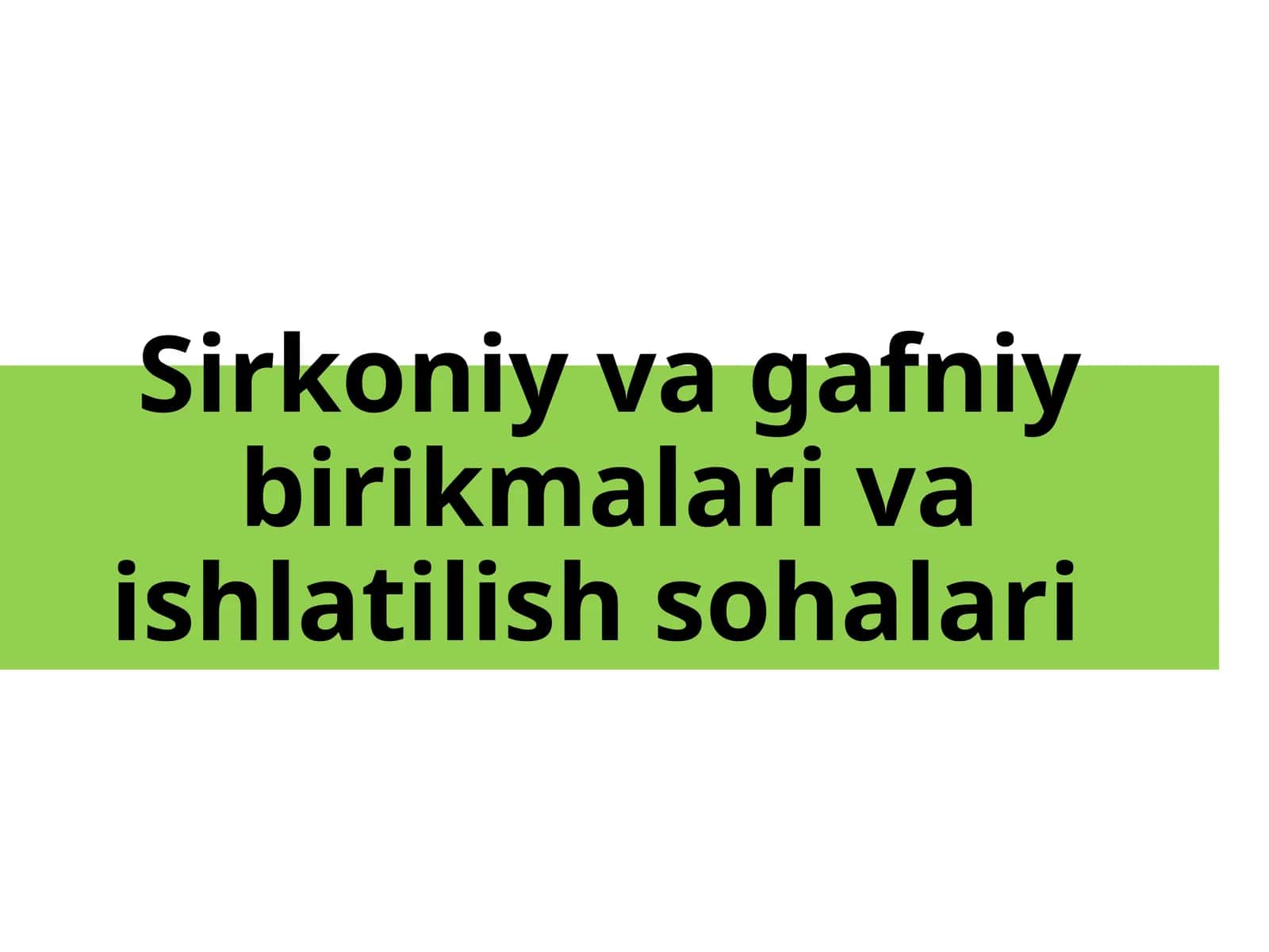 Sirkoniy va gafniy birikmalari va ishlatilish sohalari