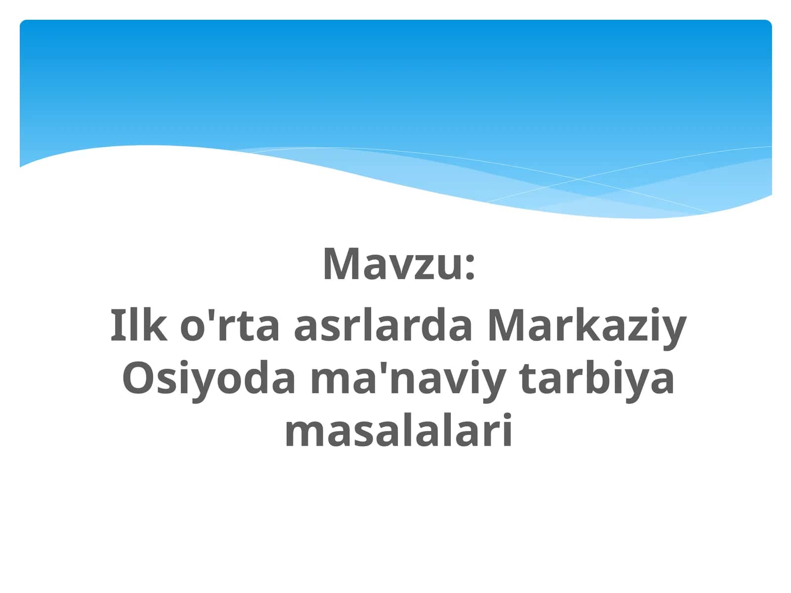 Ilk o'rta asrlarda Markaziy Osiyoda ma'naviy tarbiya masalalari