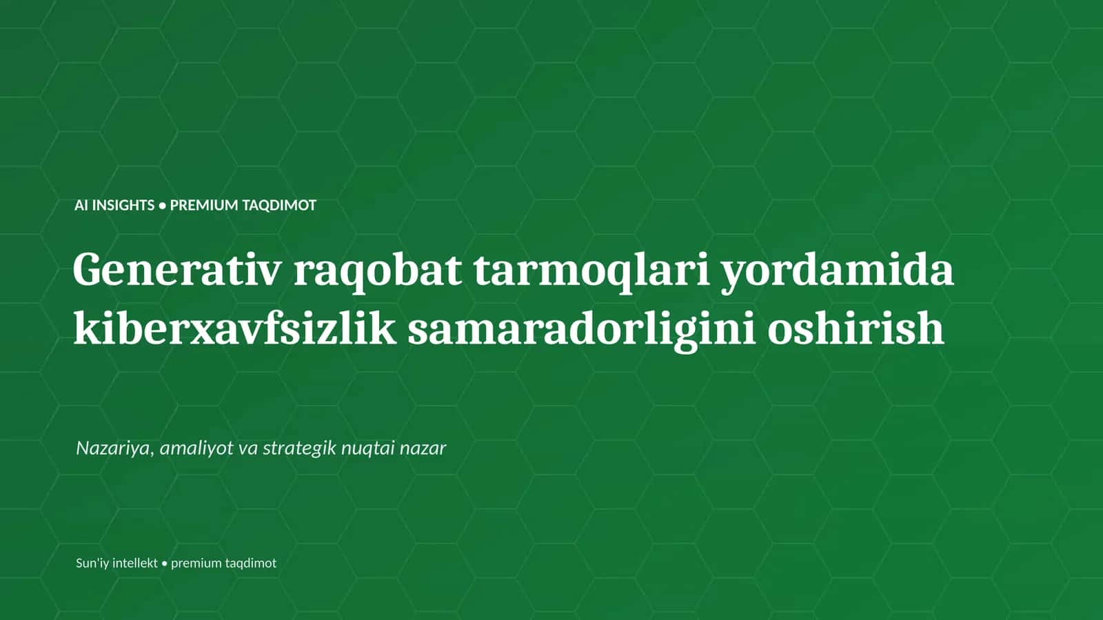Generativ raqobat tarmoqlari yordamida kiberxavfsizlik samaradorligini oshirish