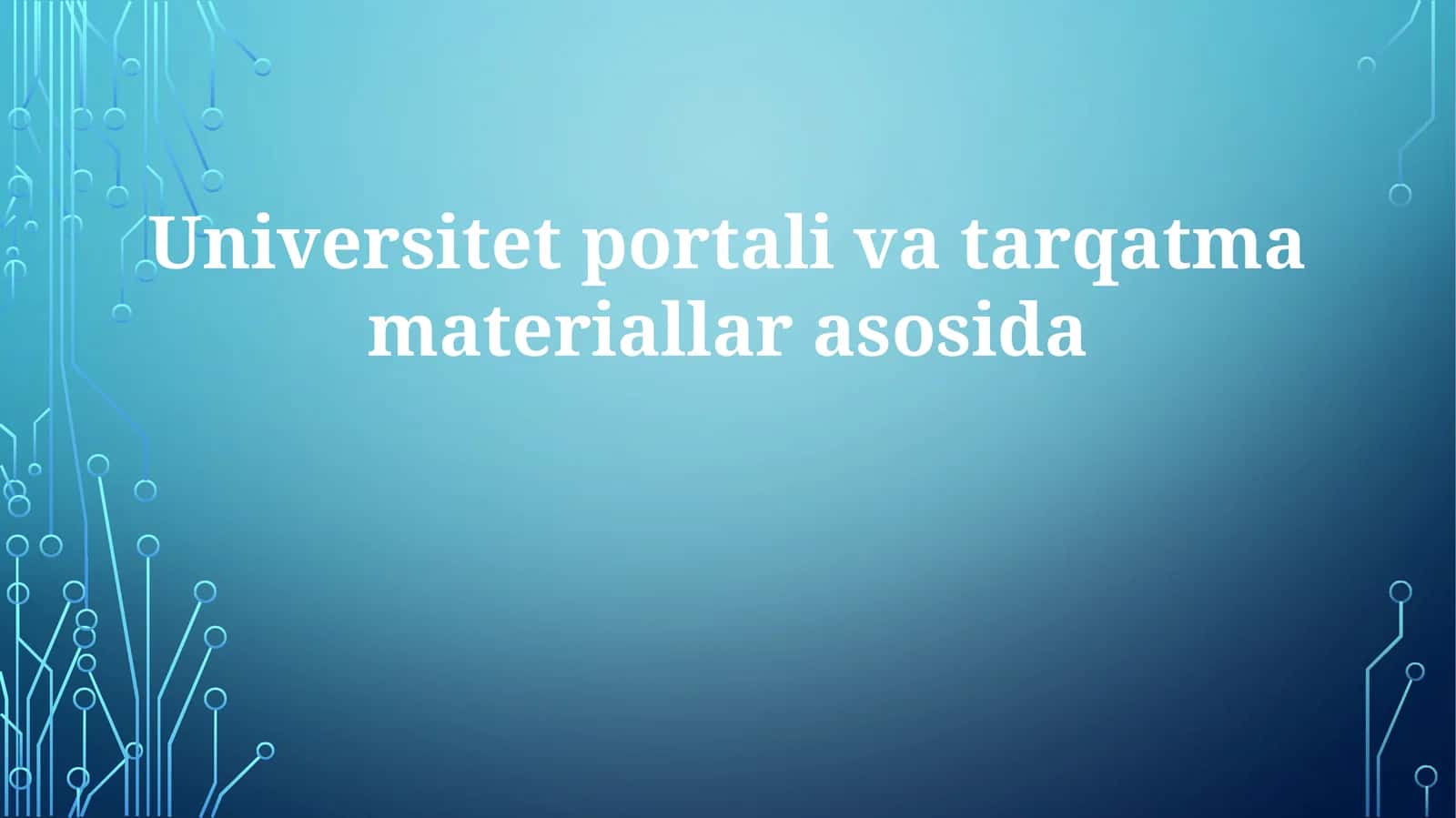 Universitetning taqdimotlari va materiallari