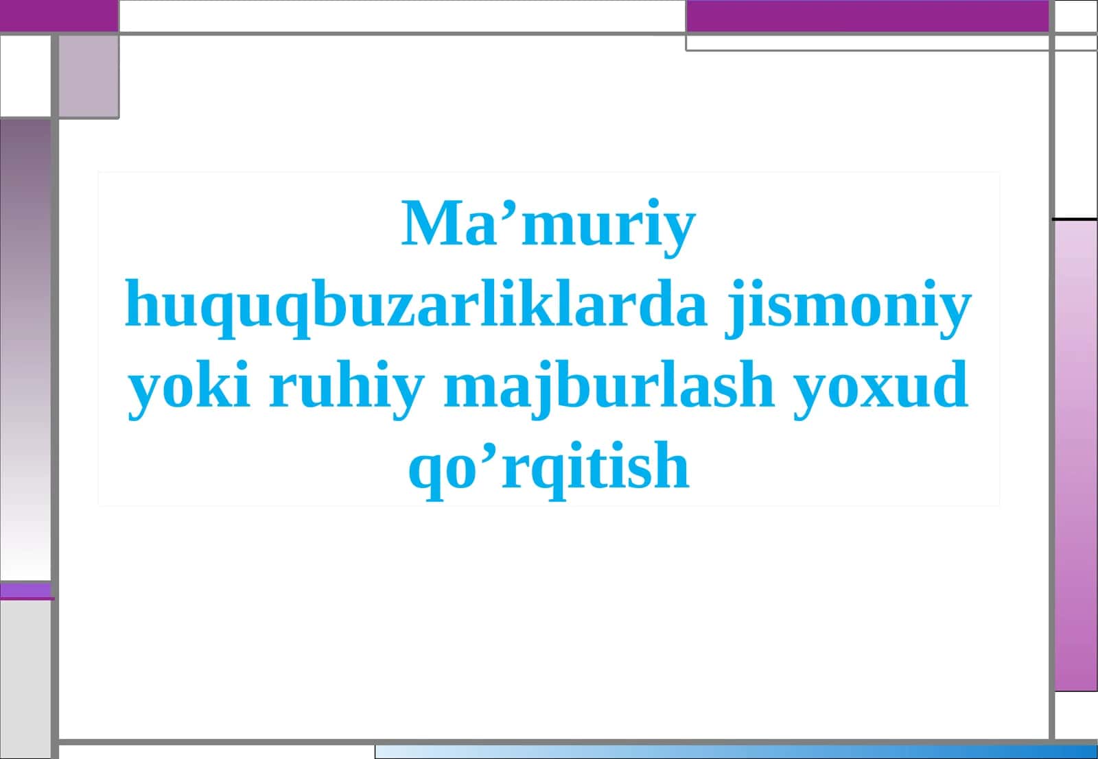 Ma’muriy huquqbuzarliklarda jismoniy yoki ruhiy majburlash yoxud qo‘rqitish