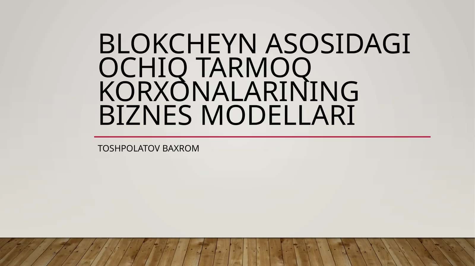 Blokcheyn asosidagi ochiq tarmoq korxonalarining biznes modellari