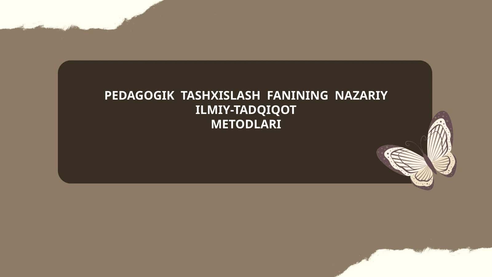 PEDAGOGIK TASHXISLASH FANINING NAZARIY ILMIY-TADQIQOT METODLARI
