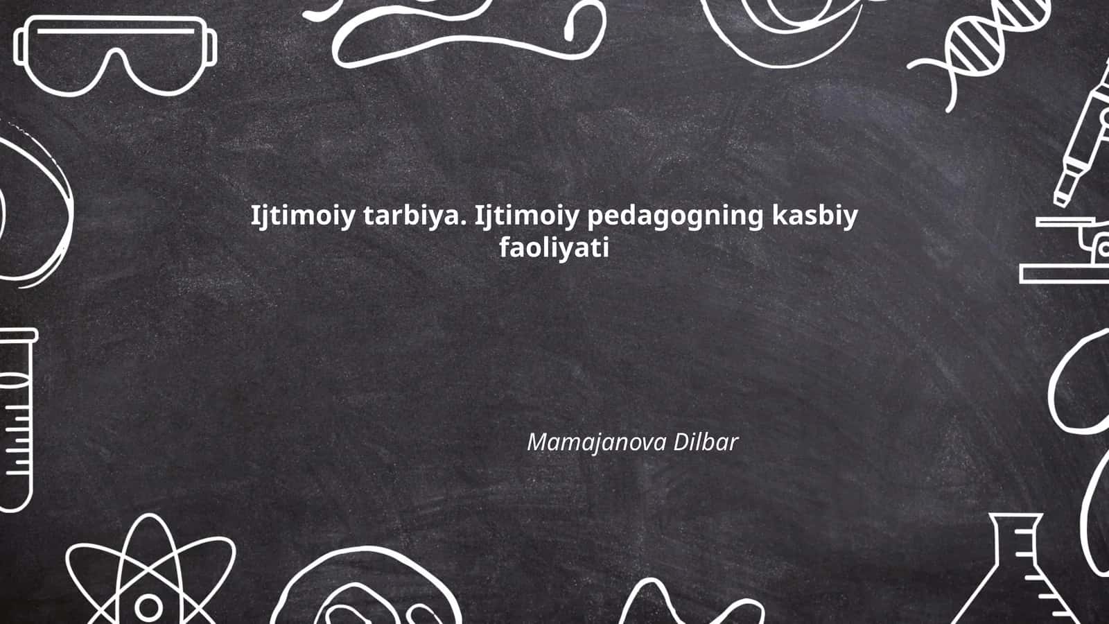 Ijtimoiy tarbiya. Ijtimoiy pedagogning kasbiy faoliyati