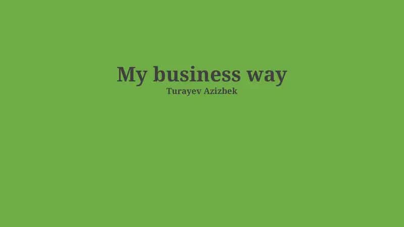 My business way