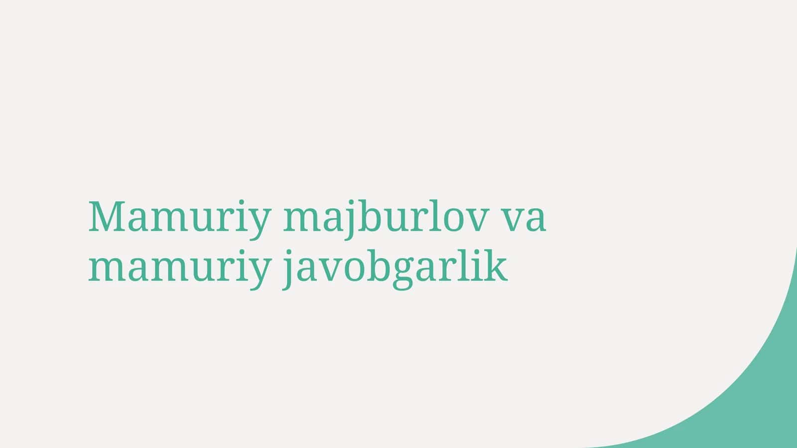 Mamuriy majburlov va mamuriy javobgarlik