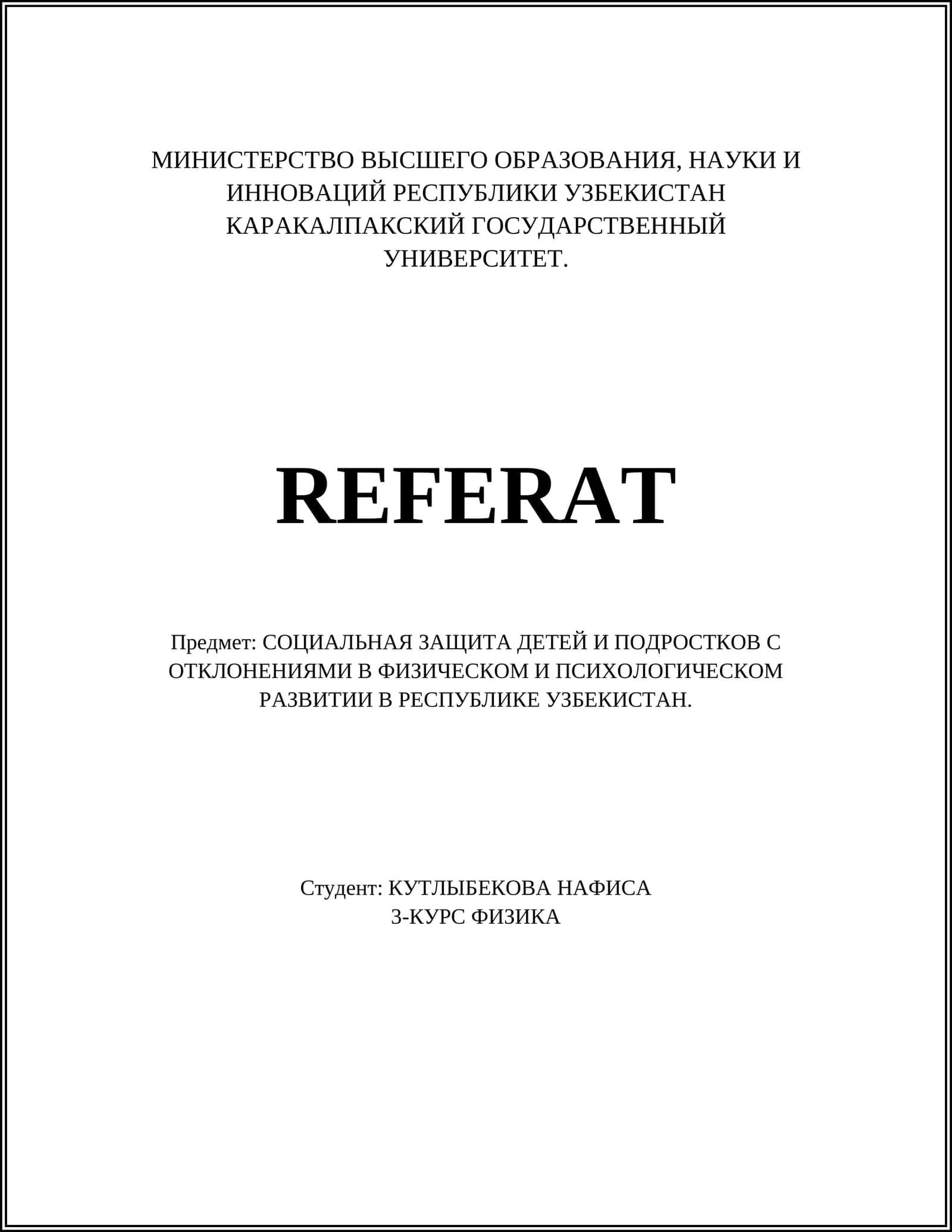 REFERAT Предмет: СОЦИАЛЬНАЯ ЗАЩИТА ДЕТЕЙ И ПОДРОСТКОВ С ОТКЛОНЕНИЯМИ В ФИЗИЧЕСКОМ И ПСИХОЛОГИЧЕСКОМ РАЗВИТИИ В РЕСПУБЛИКЕ УЗБЕКИСТАН