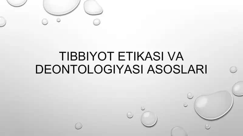TIBBIYOT ETIKASI VA DEONTOLOGIYASI ASOSLARI