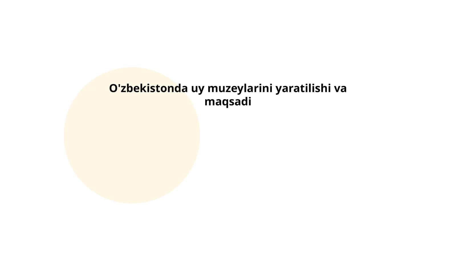 O'zbekistonda uy muzeylarini yaratilishi va maqsadi