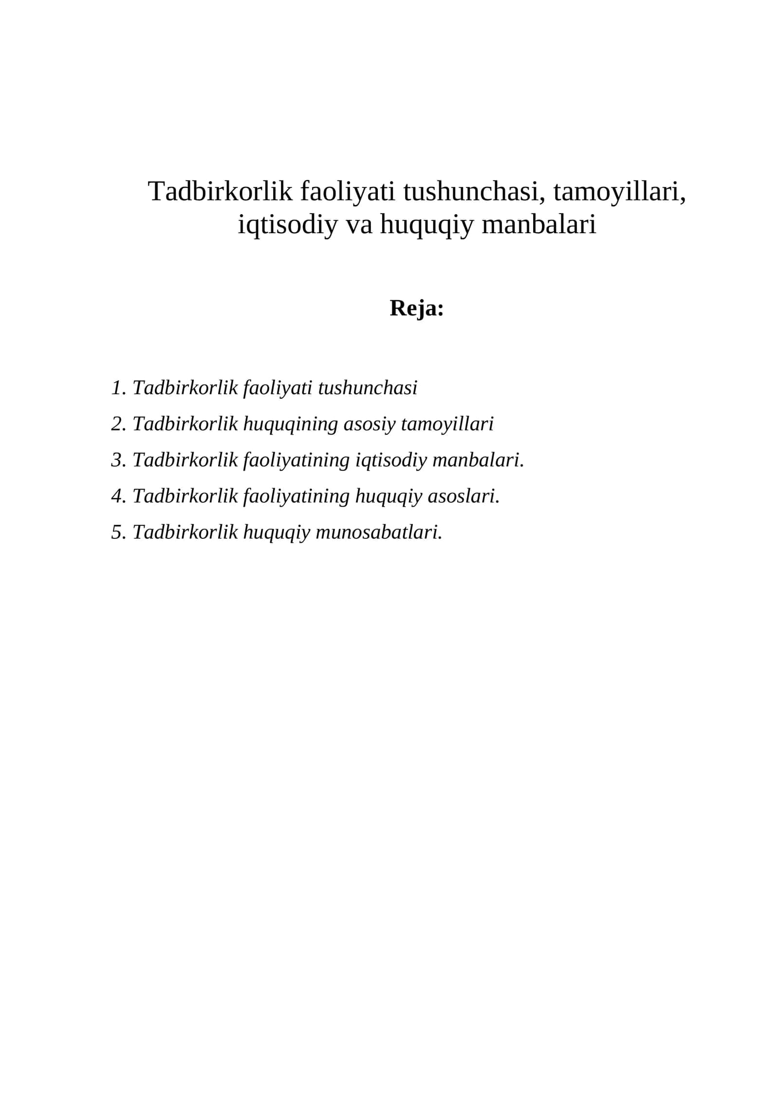 Tadbirkorlik faoliyati tushunchasi, tamoyillari, iqtisodiy va huquqiy manbalari