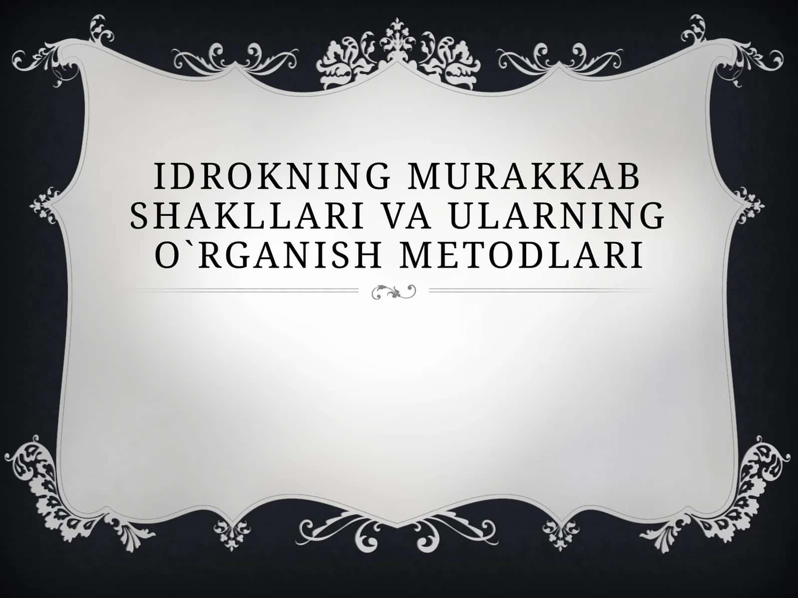 Idroknig murakkab shakllari va ularning o'rganish metodlari