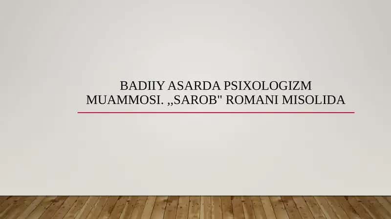 Badiiy asarda psixologizm muammosi.Sarob romani misolida