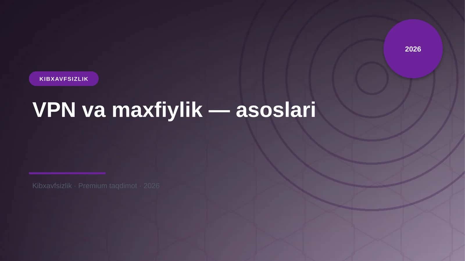 VPN va maxfiylik — asoslari