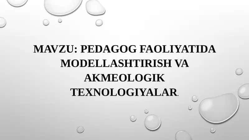 Pedagogfaoliyatida modellashtirish va akmeologik texnologiyalar