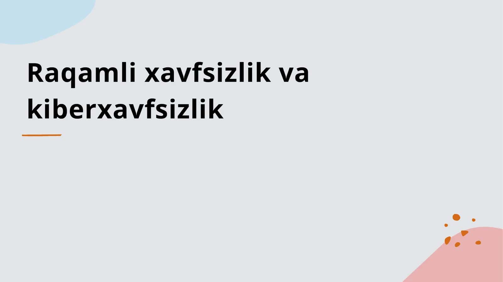 Raqamli xavfsizlik va kiberxavfsizlik