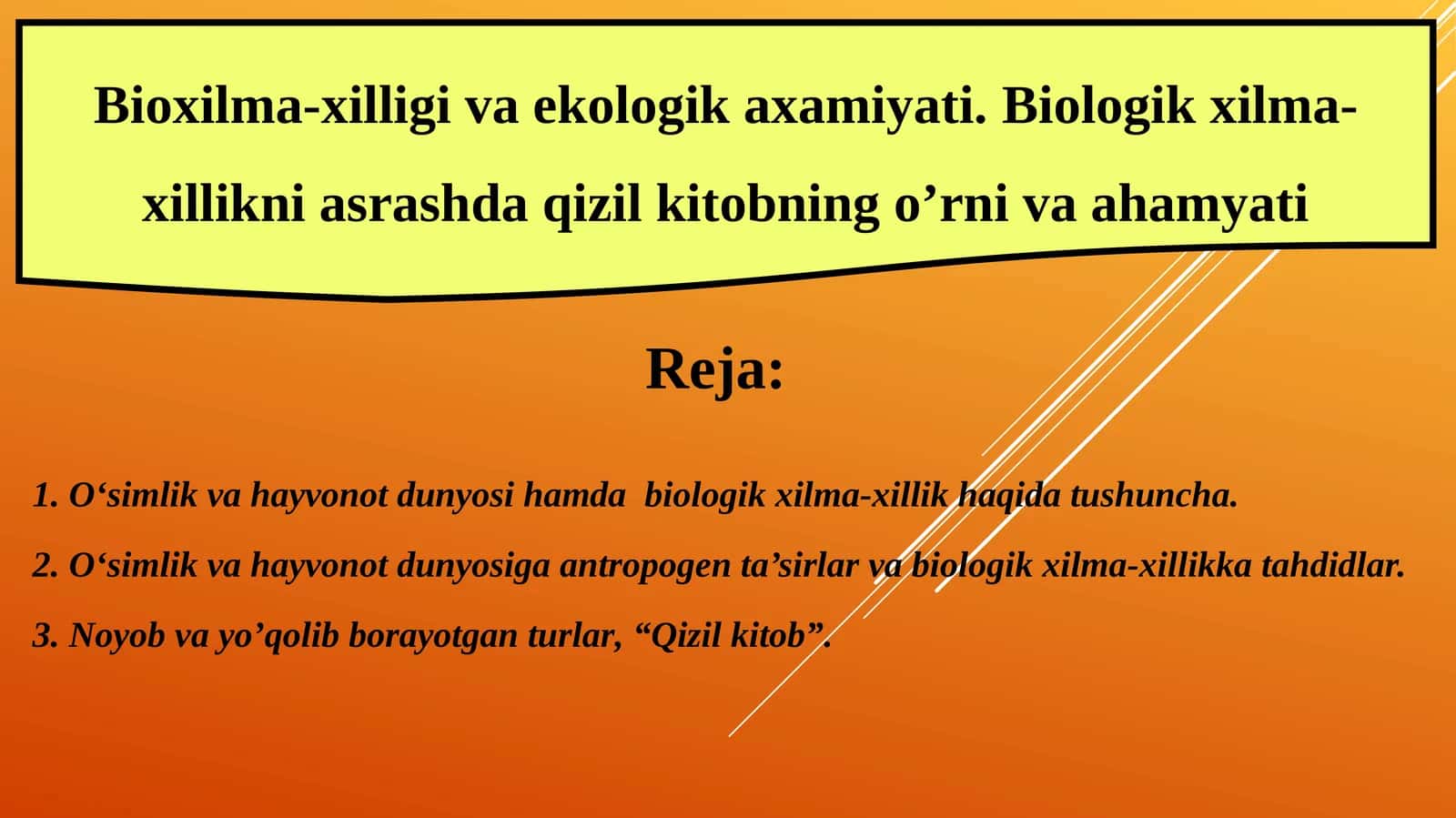 Bioxilma-xilligi va ekologik axamiyati. Biologik xilma-xillikni asrashda qizil kitobning o’rni va ahamyati
