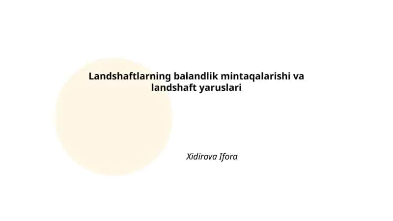 Landshaftlarning balandlik mintaqalarishi va landshaft yaruslari