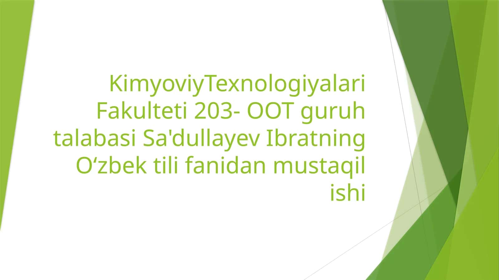 KimyoviyTexnologiyalariFakulteti 203- OOT guruh talabasiSa'dullayevIbratning Oʻzbek tili fanidan mustaqil ishi
