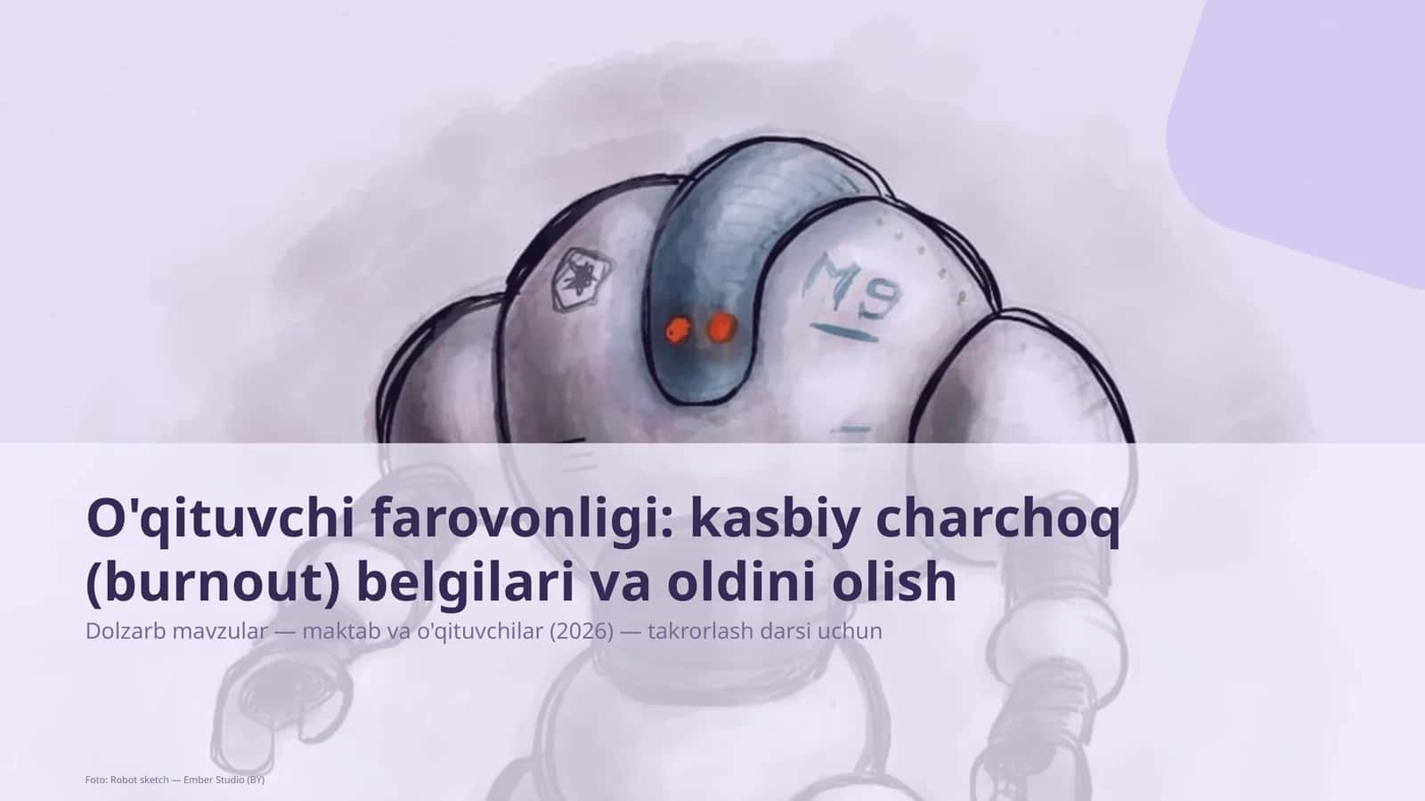 O'qituvchi farovonligi: kasbiy charchoq (burnout) belgilari va oldini olish