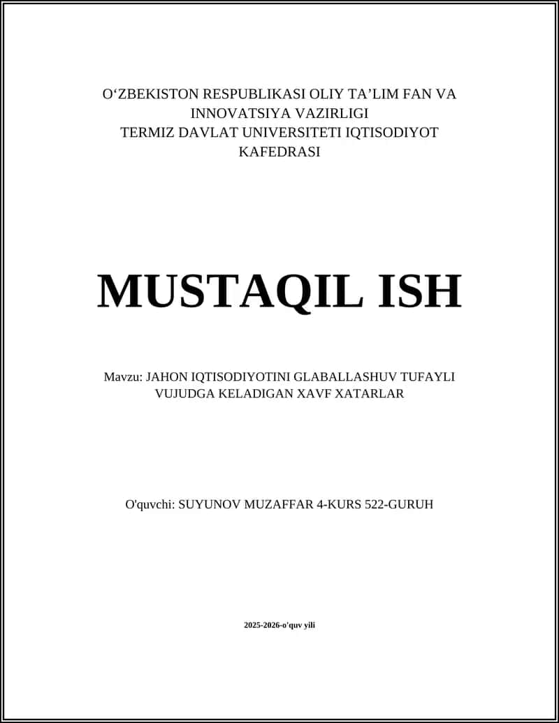 JAHON IQTISODIYOTINI GLABALLASHUV TUFAYLI VUJUDGA KELADIGAN XAVF XATARLAR