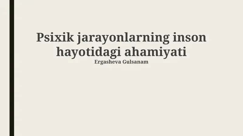 Psixik jarayonlarning inson hayotidagi ahamiyati