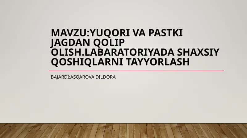 YUQORI VA PASTKI JAGDAN QOLIP OLISH.LABARATORIYADA SHAXSIY QOSHIQLARNI TAYYORLASH