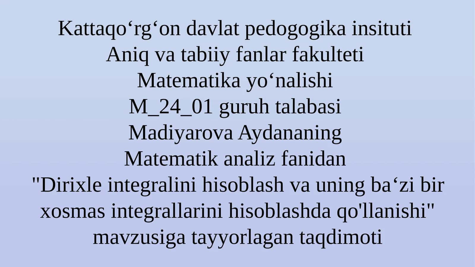 Dirixle integralini hisoblash va uning ba'zi bir xosmas integrallarini hisoblashi