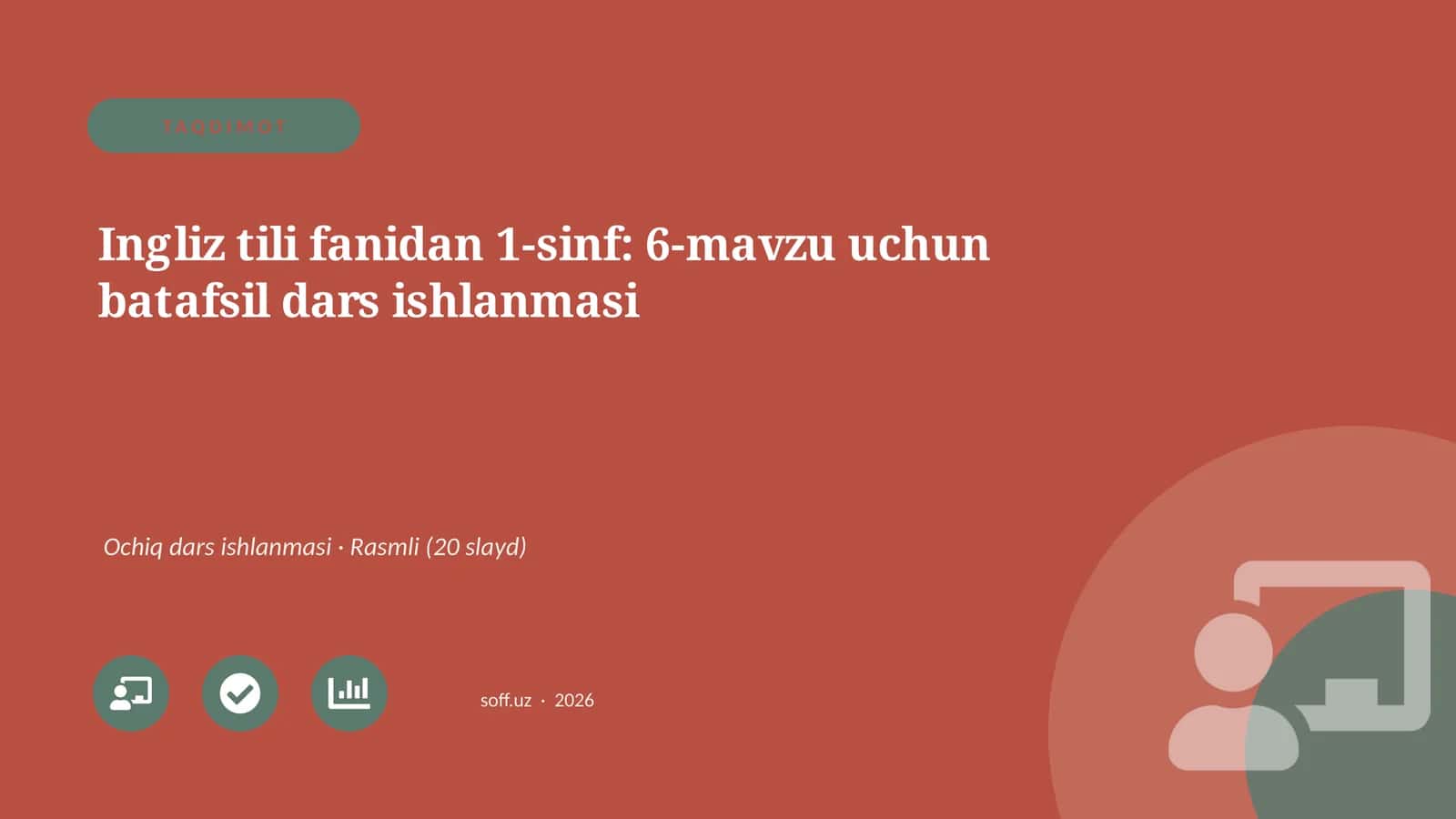 Ingliz tili fanidan 1-sinf: 6-mavzu uchun batafsil dars ishlanmasi