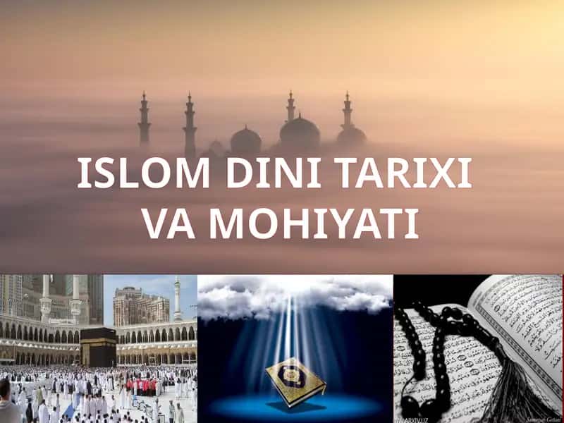 ISLOM DINI TARIXI VA MOHIYATI