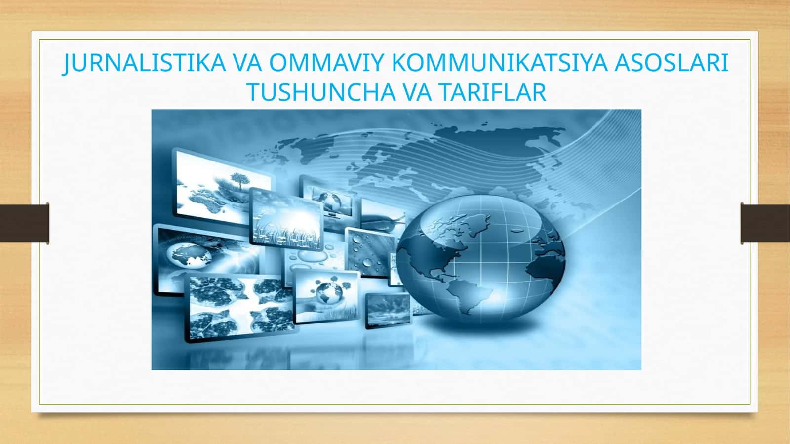 Jurnalistika va ommaviy kommunikatsiya asoslari tushuncha va ta'riflar