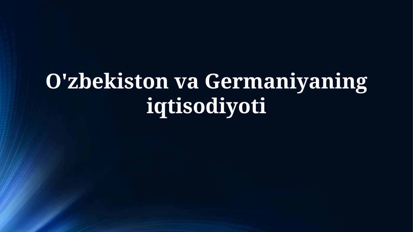 O'zbekiston va Germaniyaning iqtisodiyoti