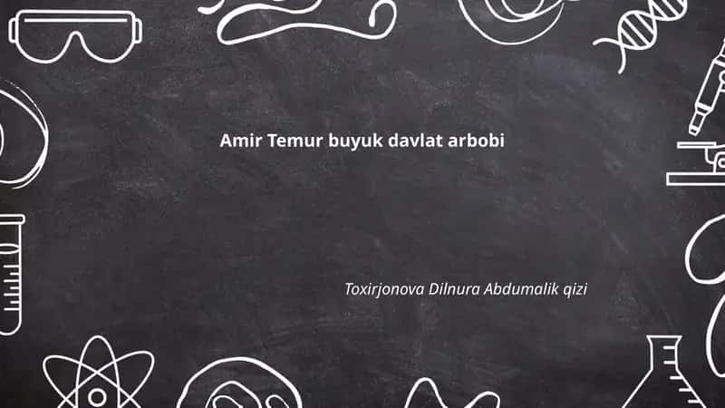 Amir Temur buyuk davlat arbobi